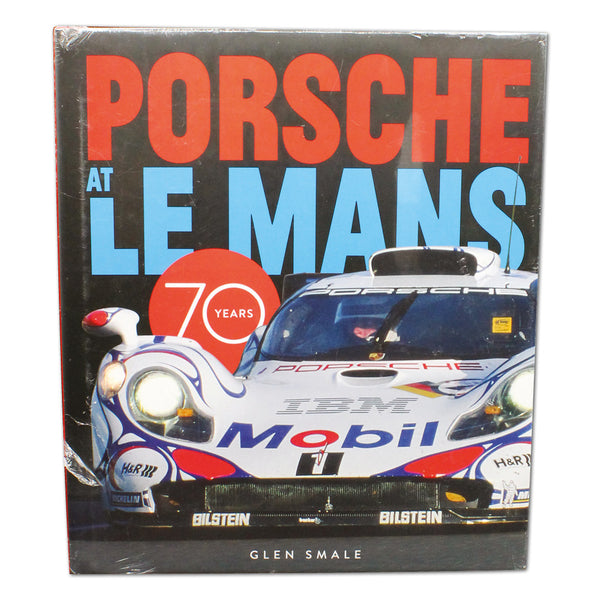 Porsche at Le Mans 70 Years by Glen Smale